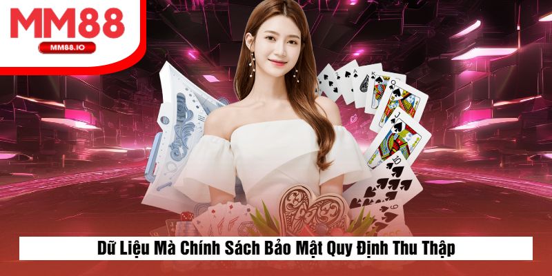 Dữ Liệu Mà Chính Sách Bảo Mật Quy Định Thu Thập